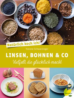 cover image of Natürlich koch ich! Linsen, Bohnen & Co